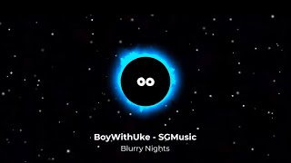 BoyWithUke  Blurry Nights SGMusic Instrumental Remix [upl. by Spooner]