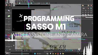 PROGRAMMING SASSO M1 WITH EASYSTONE amp CAMERA [upl. by Arakihc]