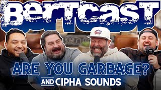 I Crashed a Frat Party with Are You Garbage amp Cipha Sounds  Bertcast  620 [upl. by Ayahs]