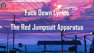 The Red Jumpsuit Apparatus  Face Down Lyrics [upl. by Alban]