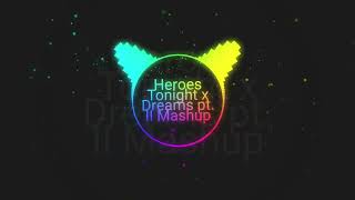 Heroes Tonight x Dreams pt II Mashup [upl. by Fevre111]