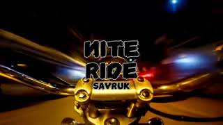 SAVRUK  Nite Ride [upl. by Ralli]