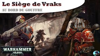 Warhammer 40 000 Le Siège de Vraks Au bord du Gouffre [upl. by Kippar]