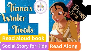 Disney Read along Book  Tiana Winter Treats  Social Story for Kids  Bedtime Story  Read out loud [upl. by Miranda]