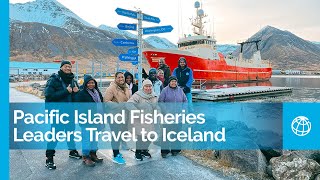 ‘A Small Island Nation’ Pacific Island Fisheries Leaders Travel to Iceland [upl. by Nylarej]