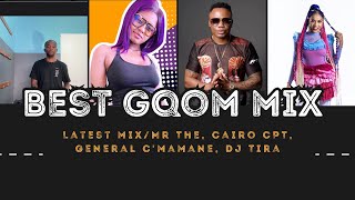 Best Gqom mix 2023 Latest mixMr The Cairo CPT General Cmamane Dj Tira [upl. by Adis]