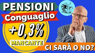 PENSIONI 👉 CONGUAGLIO 03 MANCANTE SULLA RIVALUTAZIONE 2024 CI SARÀ O NO 🤔 GUARDA FINO ALLA FINE [upl. by Nazay]