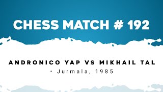 Andronico Yap vs Mikhail Tal • Jurmala 1985 [upl. by Etnelav279]