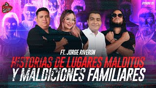 Historias de Lugares Malditos y Maldiciones Familiares Ft Jorge Riveron [upl. by Inahpets]