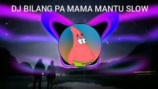 DJ BILANG PA MAMA MANTU KITA SO SIAP SLOW FULL BASS  VIRAL TIKTOK TERBARU 2021 [upl. by Marian798]