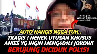 TRAGIS  MOMENT NENEK UTUSAN KHUSUS ANIES YG INGIN MENG4D1L1 JOKOWI MALAH BERUJUNG DICIDUK POL1S1 [upl. by Suirtimed120]