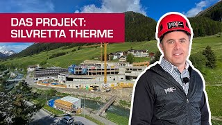 Aktueller Baustand der neuen Silvretta Therme  Ischgl  Juni 2021 [upl. by Asiuol]