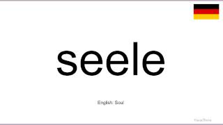 How to pronounce Seele German [upl. by Esilahc]