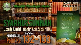 SYARHUS SUNNAH Lanjutan Point 132 dan Point 133 ustadz Junaid Ibrahim Abu Zubair IHA [upl. by Yasdnil]