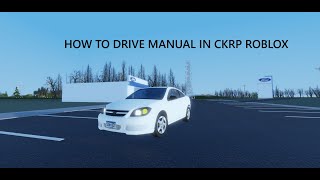 Tutorial How to drive manual in Central Kansas Roleplay Roblox [upl. by Anirpas]