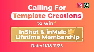 🎉Calling for Template Creations to Win Lifetime InShot amp inMelo Pro🏆 [upl. by Deland]