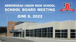 Arrowhead High School School Board Meeting  June 8 2022 [upl. by Akierdna504]