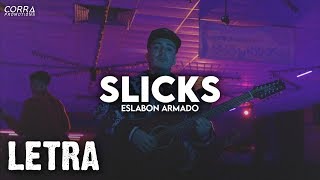 LETRA Slicks  Eslabon Armado 2020 [upl. by Eaver406]