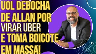 Blogueiros do UOL debocham de Allan dos Santos por virar Uber e tomam boicote em massa [upl. by Acirfa935]