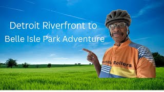 Detroit’s Riverfront to Belle Isle Today’s Cycling Adventure [upl. by Hooge]