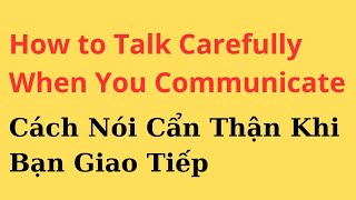 How to Talk Carefully When You Communicate  Level B1  Listening skill channel [upl. by Bannon]