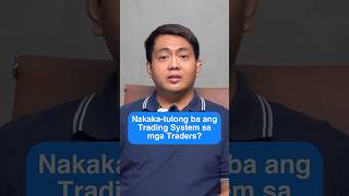 Nakakatulong ba ang Trading System sa mga Traders [upl. by Seravat74]