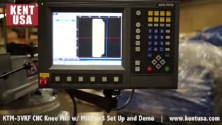 Kent USA KTM3VKF CNC Knee Mill with MillPwr3 Set Up and Demo [upl. by Hinkle]