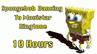 Spongebob Dancing To Movistar Ringtone 10 Hours [upl. by Cung675]