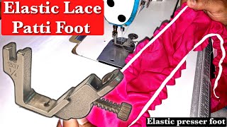 Elastic lace patti foot elastic foot  elastic foot industrial sewing machine elastic presser foot [upl. by Eiznekcam]