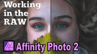 How to Edit RAW photos in Affinity Photo 2 [upl. by Jadwiga866]