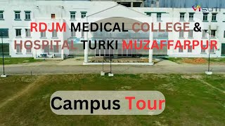 RDJM MEDICAL COLLEGE amp HOSPITAL TURKI MUZAFFARPUR Complete Campus Tour Of Your Dream College mbbs [upl. by Nomed]