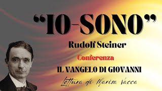 L IOSONO  IL VANGELO DI GIOVANNI  di Rudof Steiner [upl. by Farica109]