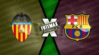 VALENCIA X BARCELONA AO VIVO COM IMAGENS [upl. by Fruin]