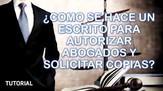 ¿Como se hace un escrito para autorizar abogados y solicitar copias   TUTORIAL [upl. by Caia]