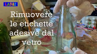 9  Rimuovere le etichette adesive dal vetro con la soda caustica [upl. by Ferguson]