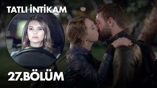 Tatlı İntikam 27 Bölüm  Full Bölüm [upl. by Shewmaker]