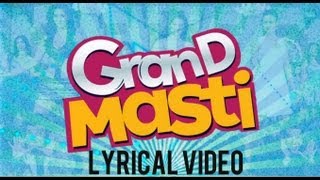 Grand Masti Lyrical Video Song  Riteish Deshmukh Vivek Oberoi Aftab Shivdasani [upl. by Notle]