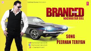 PEERHAN TERIYAN BY NACHHATAR GILL  BRANDED HEERAN  Latest Punjabi Video Song [upl. by Pack688]