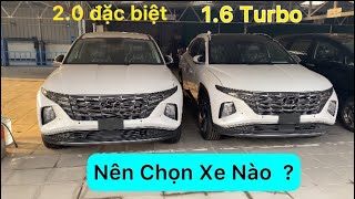 ✅ So Sánh Chi Tiết Hyundai Tucson 16 Turbo và 20 Đặc Biệt Xăng  Có Nên Chọn Bản Turbo [upl. by Annaeel]