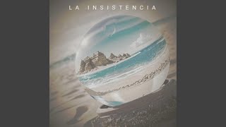 La Insistencia [upl. by Notgnirrac]