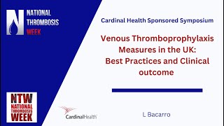 Venous Thromboprophylaxis measures in UK best practices amp clinical outcomes sponsored symposium [upl. by Yenrab]