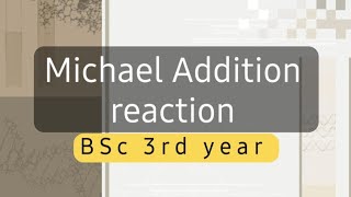 Michael Addition reaction  Molecular Rearrangements  BSc 3rd year [upl. by Grishilda579]