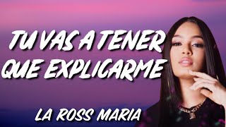 La Ross Maria Tu Vas A Tener Que Explicarme Letra Mi niño lindo cosita chula te llevare al cielo✅ [upl. by Krid]