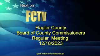 Flagler County Commission Regular Meeting 12182023 [upl. by Anaujait19]