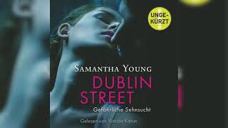 Dublin Street  Gefährliche Sehnsucht von Samantha Young  Perfekte Romanze Hörbuch [upl. by Avrit]