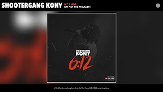 ShooterGang Kony  612 AM Audio feat Nef The Pharaoh [upl. by Boardman]