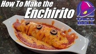 How to Make My World Famous Taco Bell Enchirito Copycat with Red Sauce Recipe [upl. by Keraj]