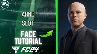 EAFC 24  ARNE SLOT Face Tutorial [upl. by Enerehs169]