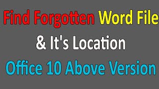 Find Forgotten Word File amp Its Location Office 10 Above Version [upl. by Oker]