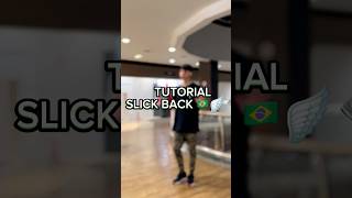 TUTORIAL SLICK BACK 🇧🇷👟🪽 slickback tutorial howtodance [upl. by Claus133]